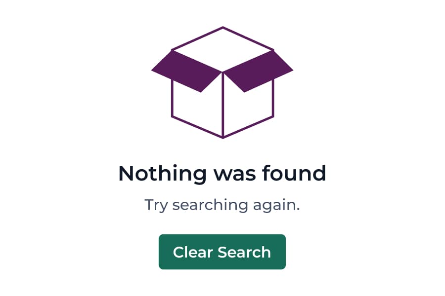 Empty state with an open box illustration, a Nothing was found message and a Clear Search button